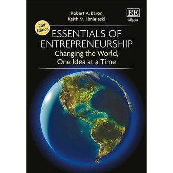 Essentials of Entrepreneurship : Changing the World, One Idea at a Time