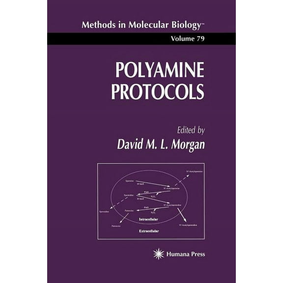 Methods in Molecular Biology Polyamine Protocols, Book 79, (Paperback)
