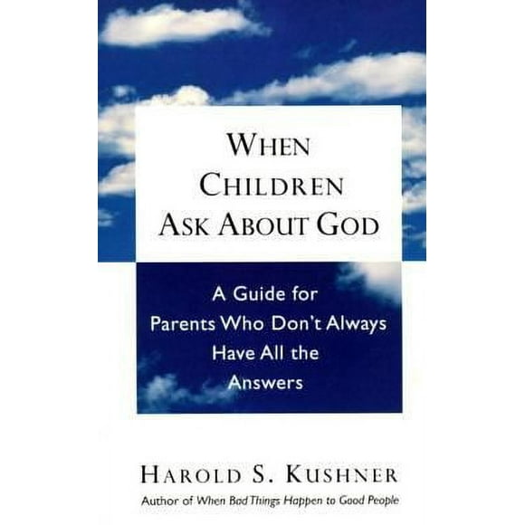 Pre-Owned When Children Ask About God: A Guide for Parents Who Don't Always Have All the Answers (Paperback) 0805210334 9780805210330