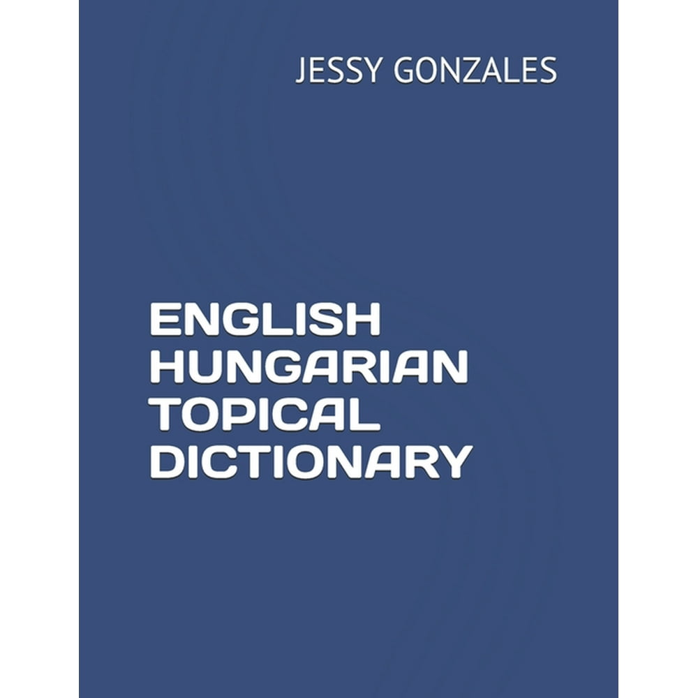 English Hungarian Topical Dictionary (Paperback)