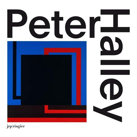 Peter Halley: Paintings of the 1980s: The Catalogue Raisonné (Hardcover)