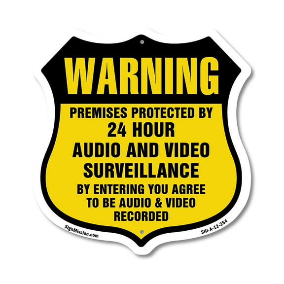 Warning Premises Protected By 24 Hour Audio And Video Surveillance By Entering You Agree To Be Audio & Video Recorded 12 inch X 12 inch Shield-Shaped Rust-Free Aluminum Metal Sign