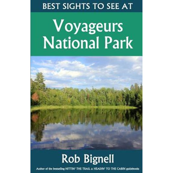 Pre-Owned Best Sights to See at Voyageurs National Park (Paperback) 1948872013 9781948872010