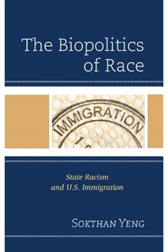 Pre-Owned The Biopolitics of Race: State Racism and U.S. Immigration, (Paperback)