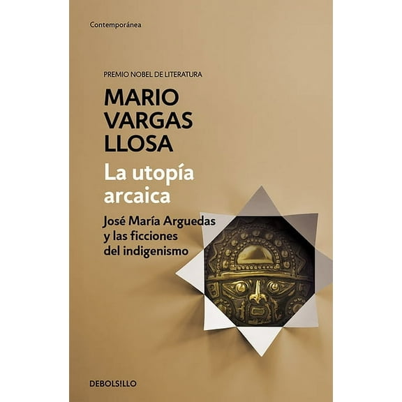 La UtopÃ­a Arcaica: JosÃ© MarÃ­a Arguedas Y Las Ficciones del Indigenismo / The Archaic Utopia. JosÃ© Maria Arguedas and the, (Paperback)