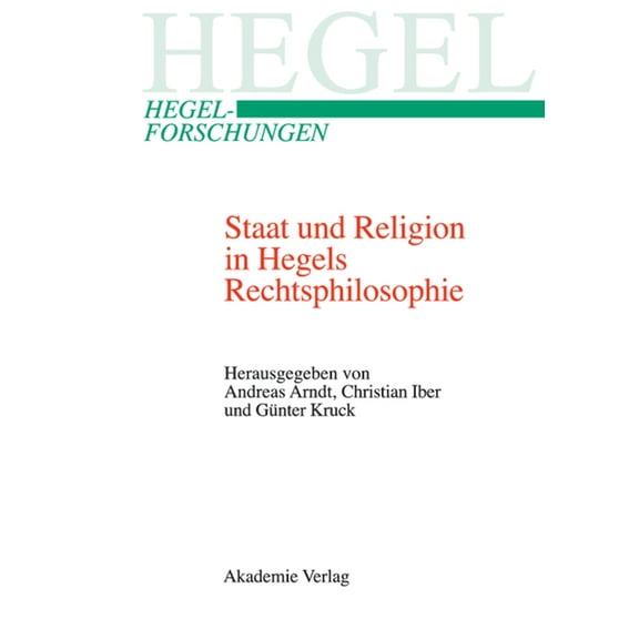 Hegel-Forschungen Staat und Religion in Hegels Rechtsphilosophie, (Hardcover)