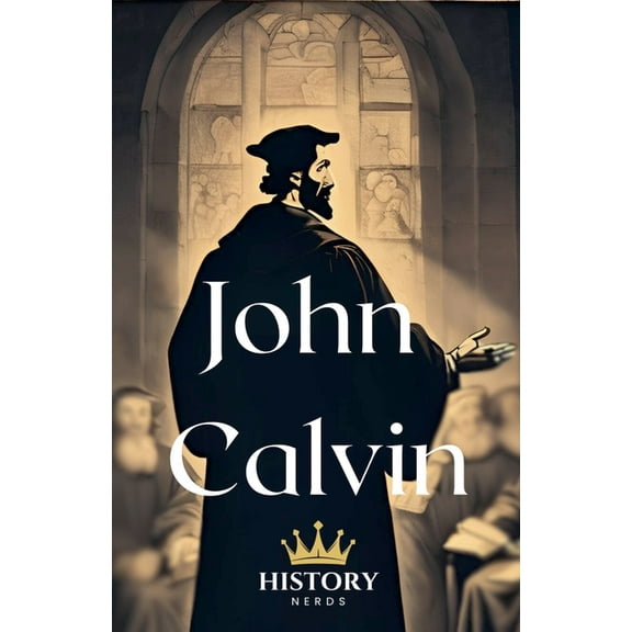 Protestant Reformers John Calvin, Book 2, (Paperback)