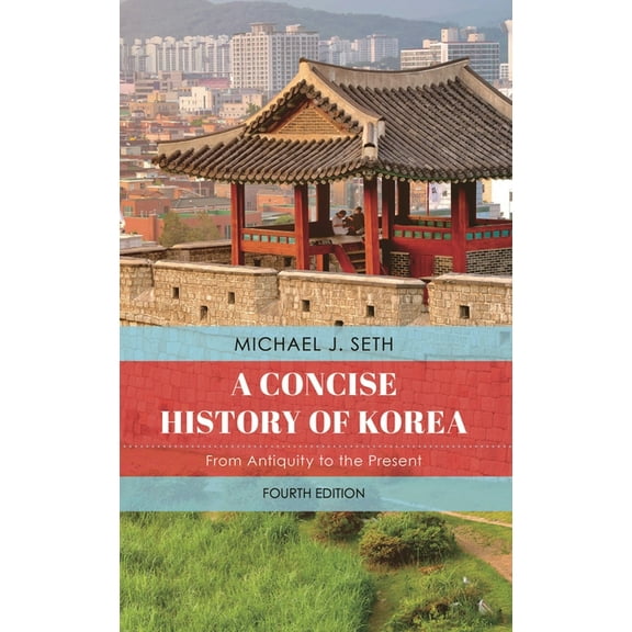 A Concise History of Korea: From Antiquity to the Present, (Hardcover)