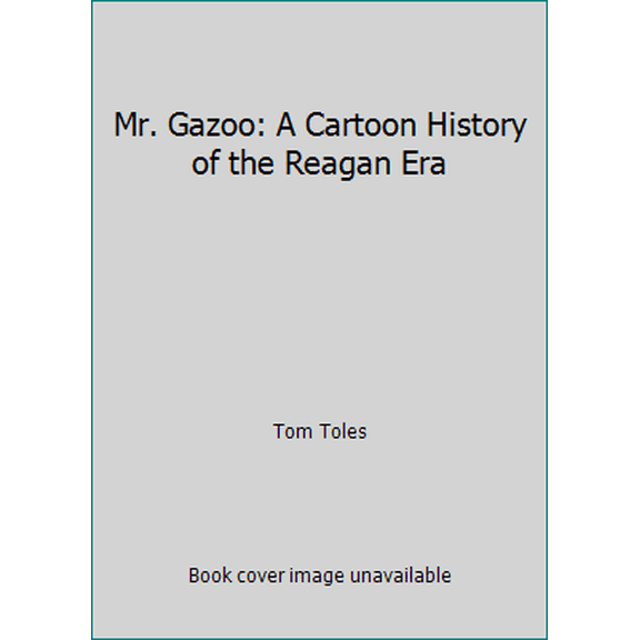 Pre-Owned Mr. Gazoo: A Cartoon History of the Reagan Era (Paperback) 0394757173 9780394757179