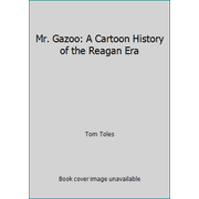 Mr. Gazoo: A Cartoon History of the Reagan Era [Paperback - Used]