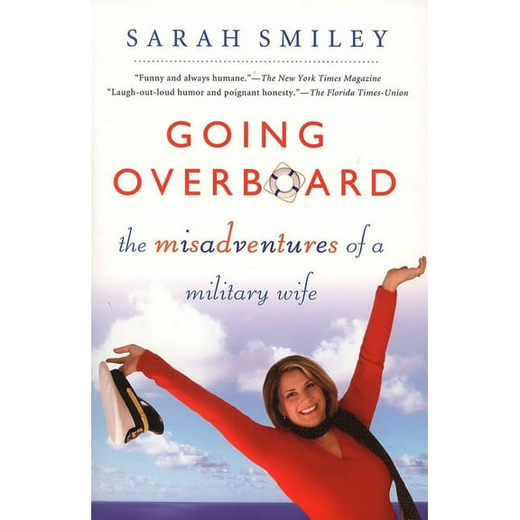 Going Overboard: The Misadventures of a Military Wife, (Paperback)