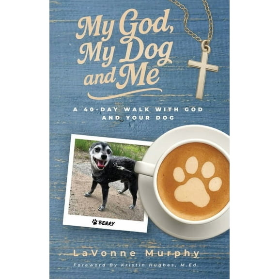 My God, My Dog And Me: A 40-Day Walk with God and Your Dog, (Paperback)