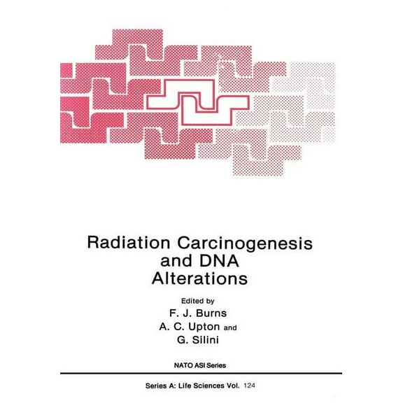 NATO Science Series A: Radiation Carcinogenesis and DNA Alterations, Book 124, (Paperback)