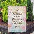 thumbnail image 3 of America Forever Happy Mother's Day Garden Flag 12.5 x 18 inches If Moms Were Flowers I'd Pick You Double Sided Holiday Seasonal Yard Outdoor Decorative Floral Flag, 3 of 5