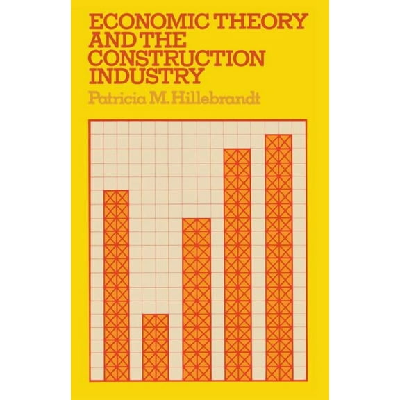 Economic Theory and the Construction Industry, (Paperback)
