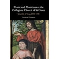 thumbnail image 1 of Musique et Musiciens à la Collégiale de St Omer, Creuset de Chant, 13501550, 1 of 1