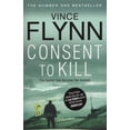 thumbnail image 1 of Pre-Owned Consent to Kill (The Mitch Rapp Series) (Paperback) 1849835764 9781849835763, 1 of 1