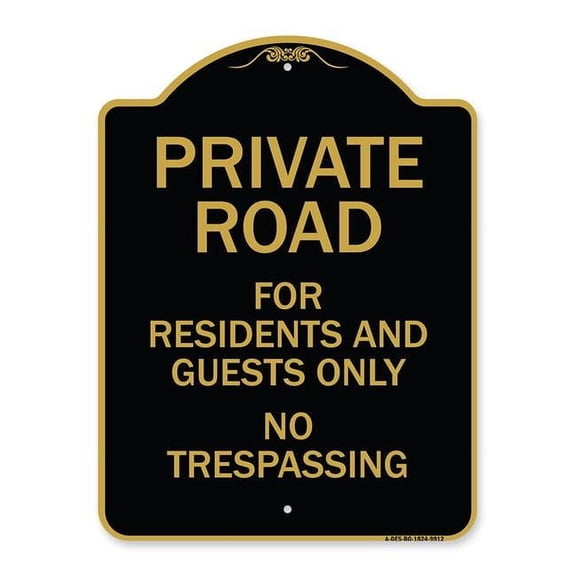 SignMission A-DES-BG-1824-9912 18 x 24 in. Designer Series Sign - Private Road for Residents & Guests Only No Trespassing, Black & Gold