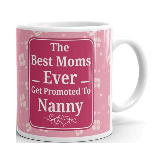 The Best Moms Ever Promoted To Nanny Coffee Tea Ceramic Mug Office Work Cup Gift