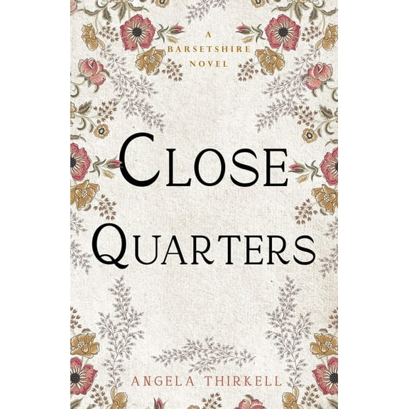 Barsetshire Novels Close Quarters: Volume 27, (Paperback)