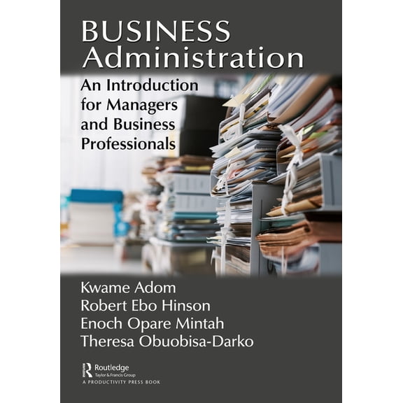 Business Administration: An Introduction for Managers and Business Professionals, (Hardcover)