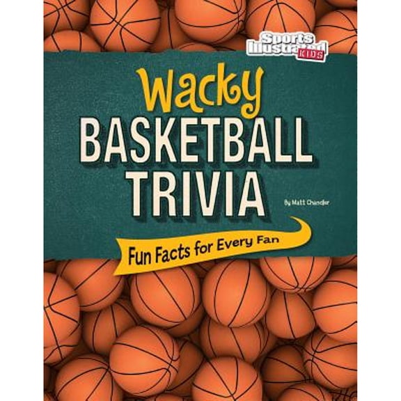 Pre-Owned Wacky Basketball Trivia: Fun Facts for Every Fan (Hardcover) 1515719944 9781515719946