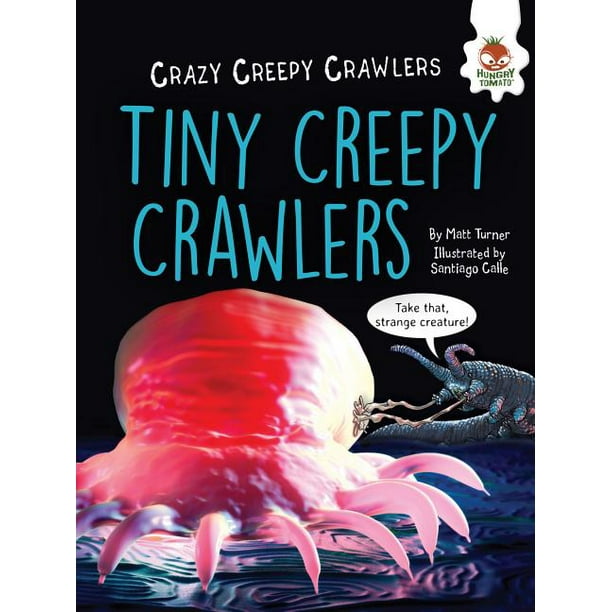 Crazy Creepy Crawlers Tiny Creepy Crawlers (Paperback) Crazy Creepy Crawlers Tiny Creepy Crawlers (Paperback)