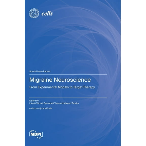 Migraine Neuroscience: From Experimental Models to Target Therapy, (Hardcover)