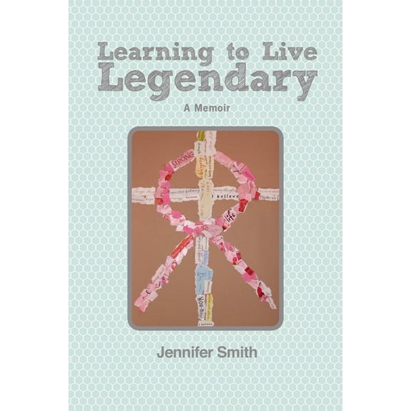 Learning to Live Legendary, (Paperback)