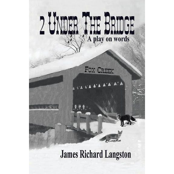 2 Under the Bridge : A Play on Words