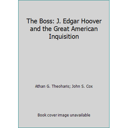 The Boss: J. Edgar Hoover and the Great American Inquisition, Used [Hardcover]