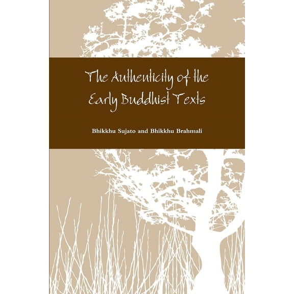 The Authenticity of the Early Buddhist Texts (Paperback)