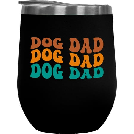 

Dog Dad Dog Owner Parent or Lover Dads Themed Groovy Retro Wavy Text Merch Gift Black 12oz Wine Tumbler