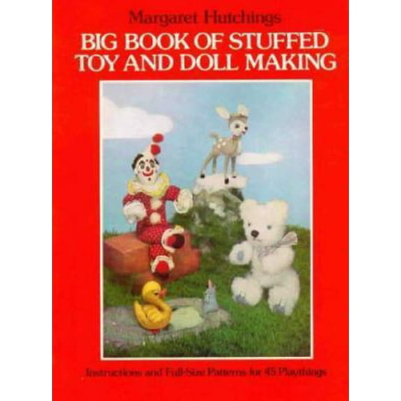 Pre-Owned Big Book of Stuffed Toy and Doll Making (Paperback) 0486242668 9780486242668