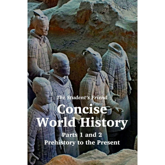 Pre-Owned The Student's Friend Concise World History: Parts 1 and 2 (Paperback) 1732120129 9781732120129