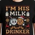 thumbnail image 3 of I'M His Milk Drinker I'M Her Cookie Eater – T-Shirt, Hoodie & Sweatshirt – Holiday Humor – Couples & Families, 3 of 6