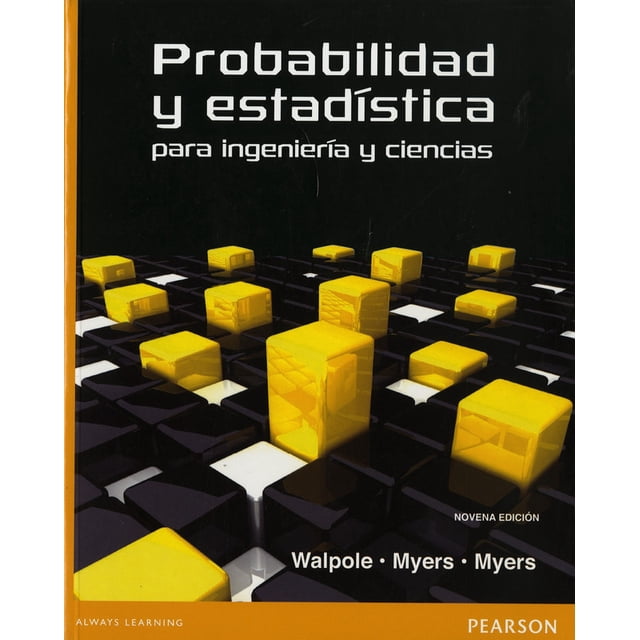 PROBABILIDAD Y ESTDISTICA PARA INGENIERIA Y CIENCIAS PEARSON EDUCATION RONALD E. WALPOLE
