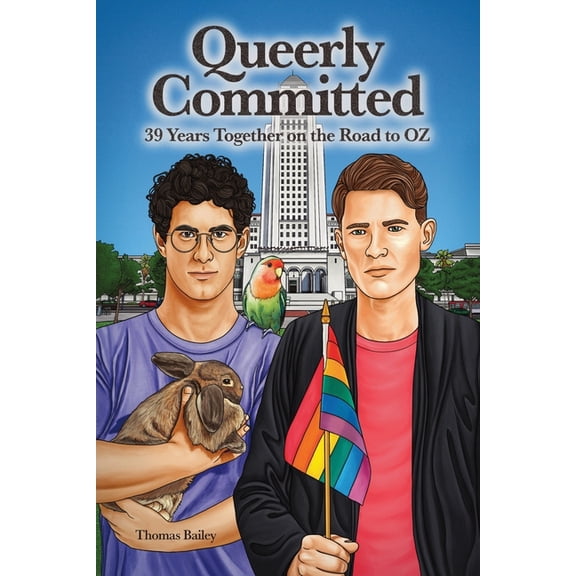 Queerly Committed: 39 Years Together on the Road to OZ, (Paperback)