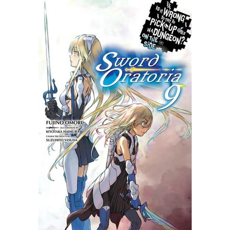 Is It Wrong to Try to Pick Up Girls in a Dungeon? On the Side: Sword Oratoria, Vol. 9 (light