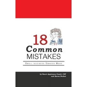18 Common Mistakes Small Business Owners Make (Paperback)