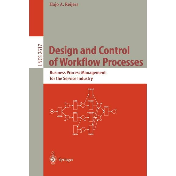 Lecture Notes in Computer Science: Design and Control of Workflow Processes: Business Process Management for the Service Industry (Paperback)