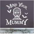 thumbnail image 1 of Halloween Mind Your Mummy Vinyl Lettering wall decal (20"H x 20"L White), 1 of 3