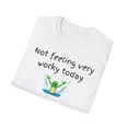 thumbnail image 4 of Not Feeling Very Worky Today Shirt, 4 of 4