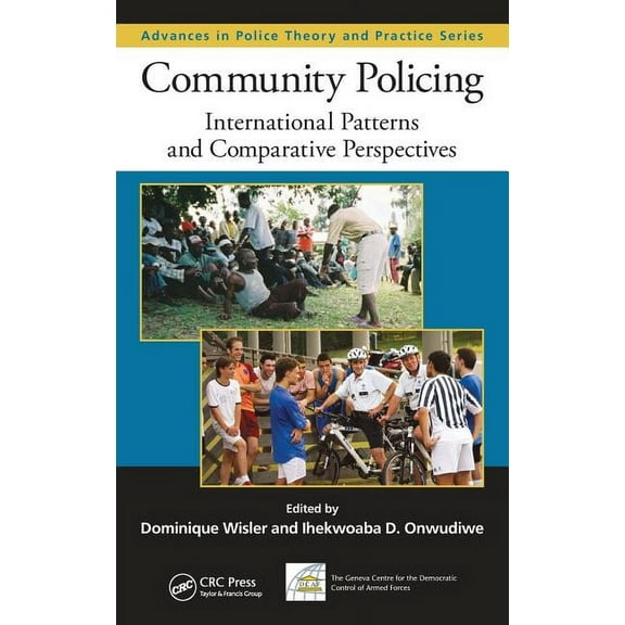 Advances in Police Theory and Practice Community Policing: International Patterns and Comparative Perspectives, (Hardcover)