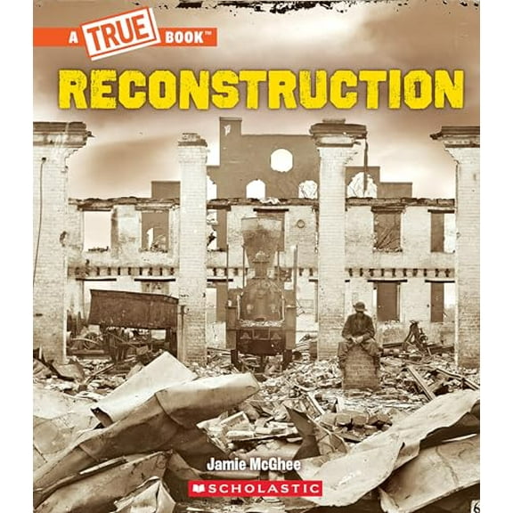 Pre-Owned Reconstruction (a True Book: Exploring the Civil War) (Paperback) 154613638X 9781546136385