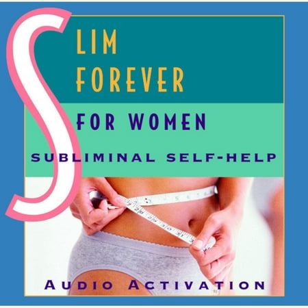 Slim Forever - For Women: Subliminal Self-Help -