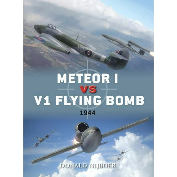 Duel: Meteor I vs V1 Flying Bomb : 1944 (Series #45) (Paperback)