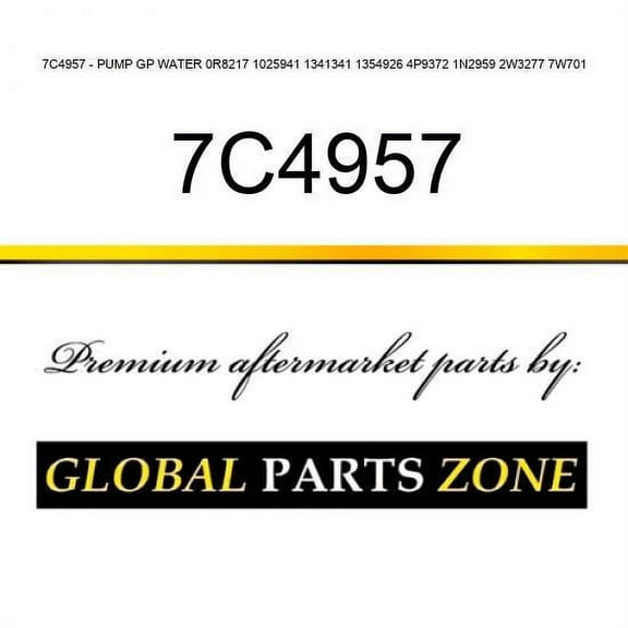 7C4957 - PUMP GP WATER 0R8217 1025941 1341341 1354926 4P9372 1N2959 2W3277 7W701