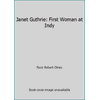 Janet Guthrie: First Woman at Indy [Hardcover - Used]
