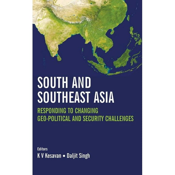 South and Southeast Asia: Responding to Changing Geo-political and Security Challenges (Hardcover)